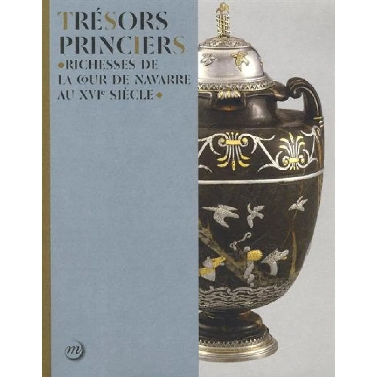 Acheter Trésors princiers : richesses de la cour de Navarre au XVIe siècle : exposition, Pau, Musée national du château de Pau, du 7 avril au 9 juillet 2017 État correct - 14,65 € Trésors princiers : richesses de la cour de Navarre au XVIe siècle : exposition, Pau, Musée national du château de Pau, du 7 avril au 9 juillet 2017 État correct N/A (Il ne s'agit pas d'une marque reconditionné disponible sur Rue du Commerce Seconde Vie
