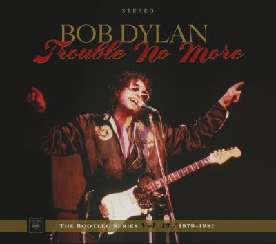 Trouble No More The Bootleg Series Volume 13 1979-1981 Coffret Inclus un livret de 68 pages État correct reconditionné disponible sur Fnac