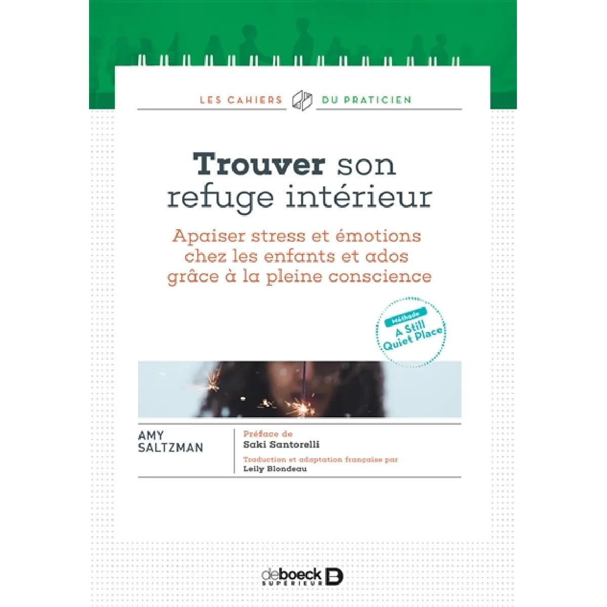 Acheter Trouver son refuge intérieur : apaiser stress et émotions chez les enfants et ados grâce à la pleine conscience État correct - 17,11 € Trouver son refuge intérieur : apaiser stress et émotions chez les enfants et ados grâce à la pleine conscience État correct N/A (Il ne s'agit pas d'une marque reconditionné disponible sur Rue du Commerce Seconde Vie