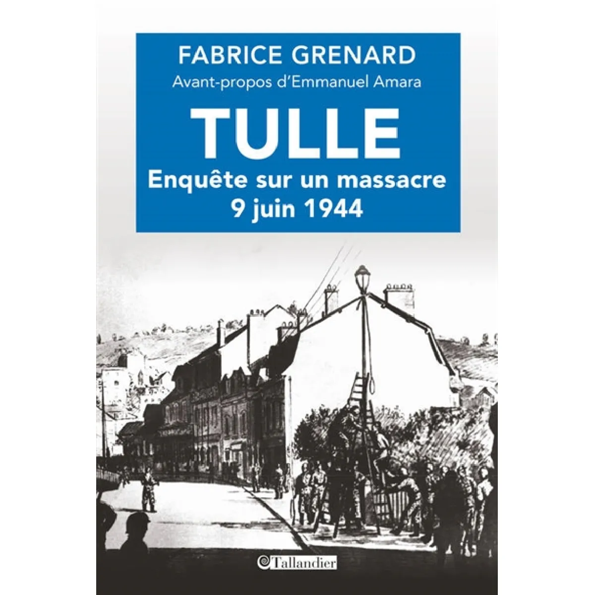 Acheter Tulle, enquête sur un massacre : 9 juin 1944 État correct - 29,68 € Tulle, enquête sur un massacre : 9 juin 1944 État correct N/A (Il ne s'agit pas d'une marque reconditionné disponible sur Rue du Commerce Seconde Vie