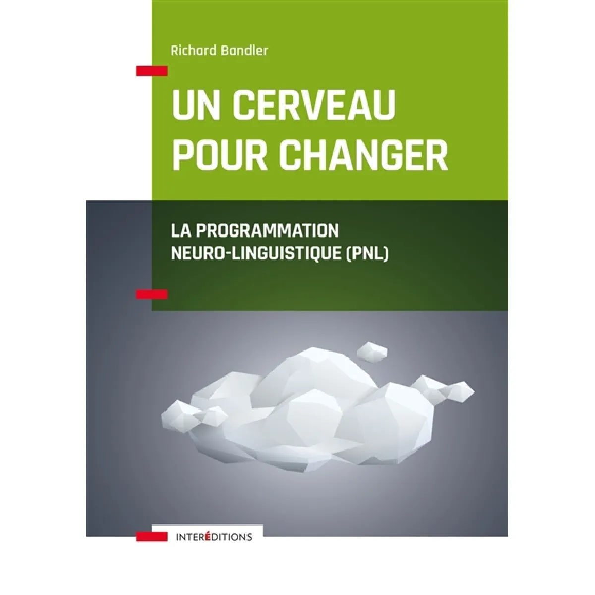 Acheter Un cerveau pour changer : la programmation neuro-linguistique, PNL État correct - 18,10 € Un cerveau pour changer : la programmation neuro-linguistique, PNL État correct N/A (Il ne s'agit pas d'une marque reconditionné disponible sur Rue du Commerce Seconde Vie