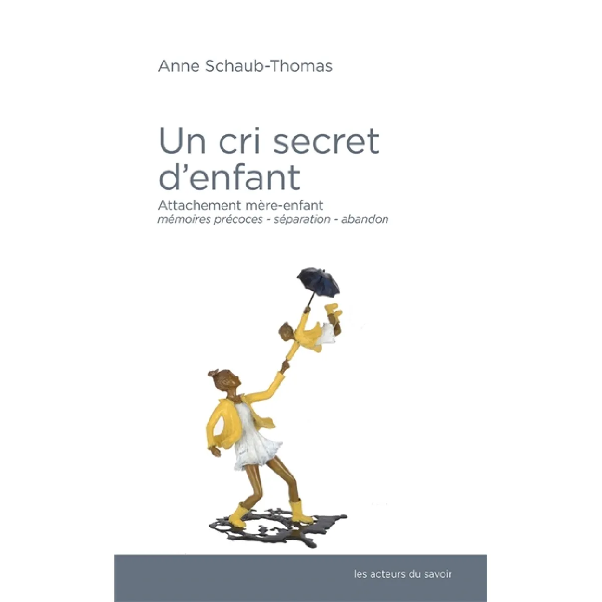 Acheter Un cri secret d'enfant : attachement mère-enfant, mémoires précoces, séparation-abandon... État correct - 10,64 € Un cri secret d'enfant : attachement mère-enfant, mémoires précoces, séparation-abandon... État correct N/A (Il ne s'agit pas d'une marque reconditionné disponible sur Rue du Commerce Seconde Vie