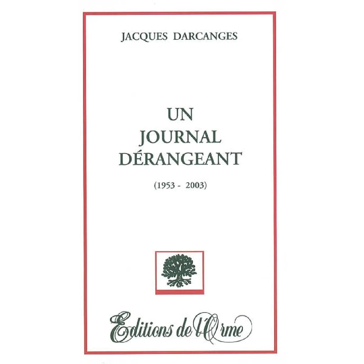 Un journal dérangeant : 1953-2003 État correct - 20,00 € Un journal dérangeant : 1953-2003 État correct N/A (Il ne s'agit pas d'une marque reconditionné disponible sur Rue du Commerce Seconde Vie