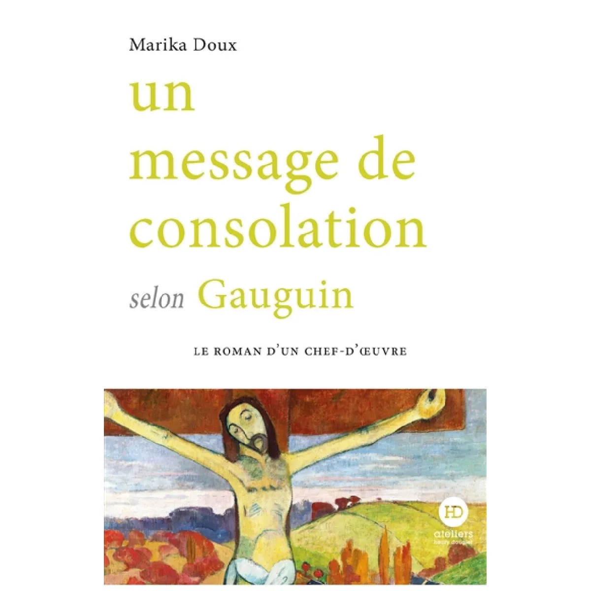 Acheter Un message de consolation selon Gauguin État correct - 10,32 € Un message de consolation selon Gauguin État correct N/A (Il ne s'agit pas d'une marque reconditionné disponible sur Rue du Commerce Seconde Vie