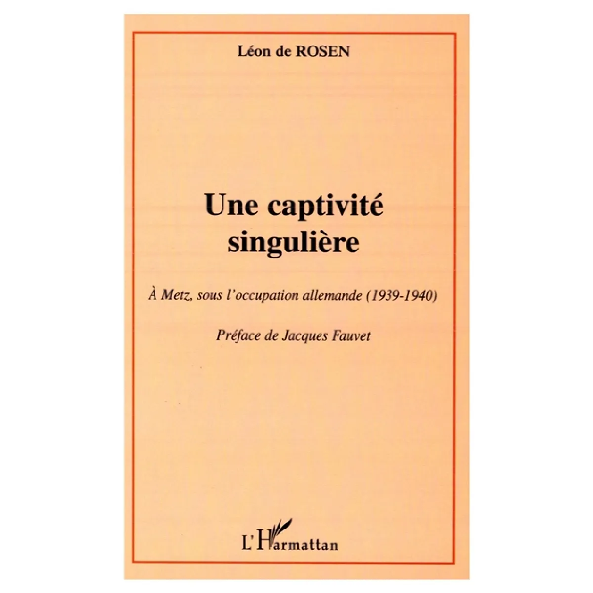Acheter Une captivité singulière à Metz, sous l'occupation allemande (1939-1940) État correct - 16,00 € Une captivité singulière à Metz, sous l'occupation allemande (1939-1940) État correct N/A (Il ne s'agit pas d'une marque reconditionné disponible sur Rue du Commerce Seconde Vie