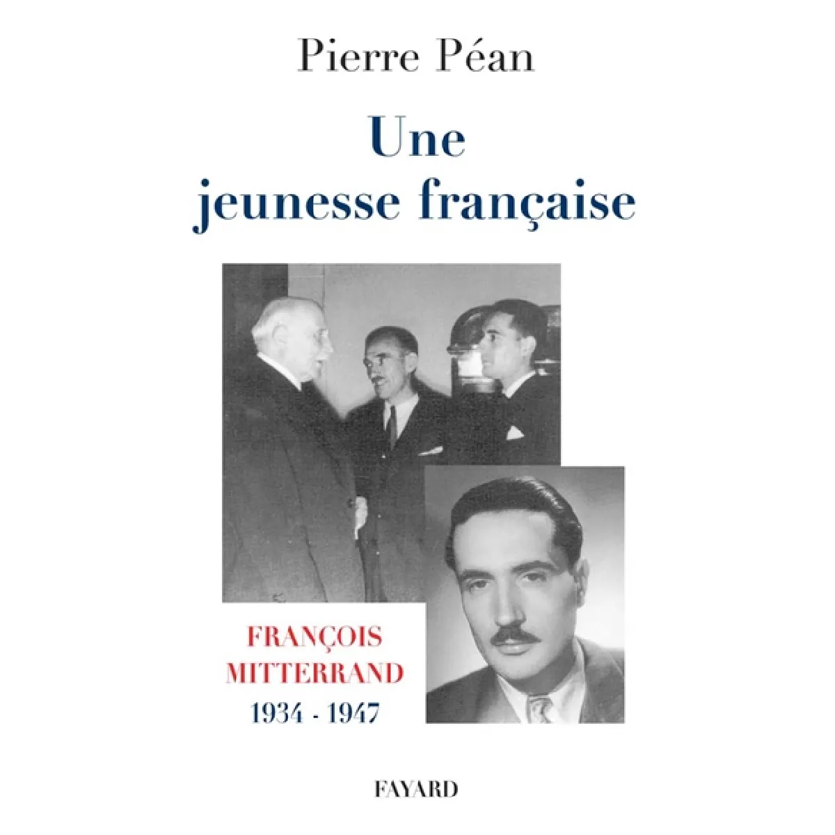 Acheter Une Jeunesse française : François Mitterrand, 1934-1947 État correct - 12,00 € Une Jeunesse française : François Mitterrand, 1934-1947 État correct N/A (Il ne s'agit pas d'une marque reconditionné disponible sur Rue du Commerce Seconde Vie