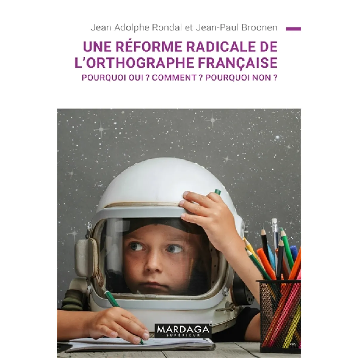 Acheter Une réforme radicale de l'orthographe française ? : pourquoi oui ? Comment ? Pourquoi non ? État correct - 10,00 € Une réforme radicale de l'orthographe française ? : pourquoi oui ? Comment ? Pourquoi non ? État correct N/A (Il ne s'agit pas d'une marque reconditionné disponible sur Rue du Commerce Seconde Vie