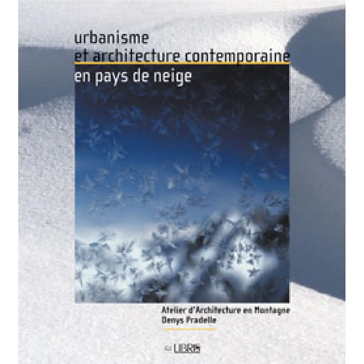 Urbanisme et architecture contemporaine en pays de neige État correct - 79,00 € Urbanisme et architecture contemporaine en pays de neige État correct N/A (Il ne s'agit pas d'une marque reconditionné disponible sur Rue du Commerce Seconde Vie