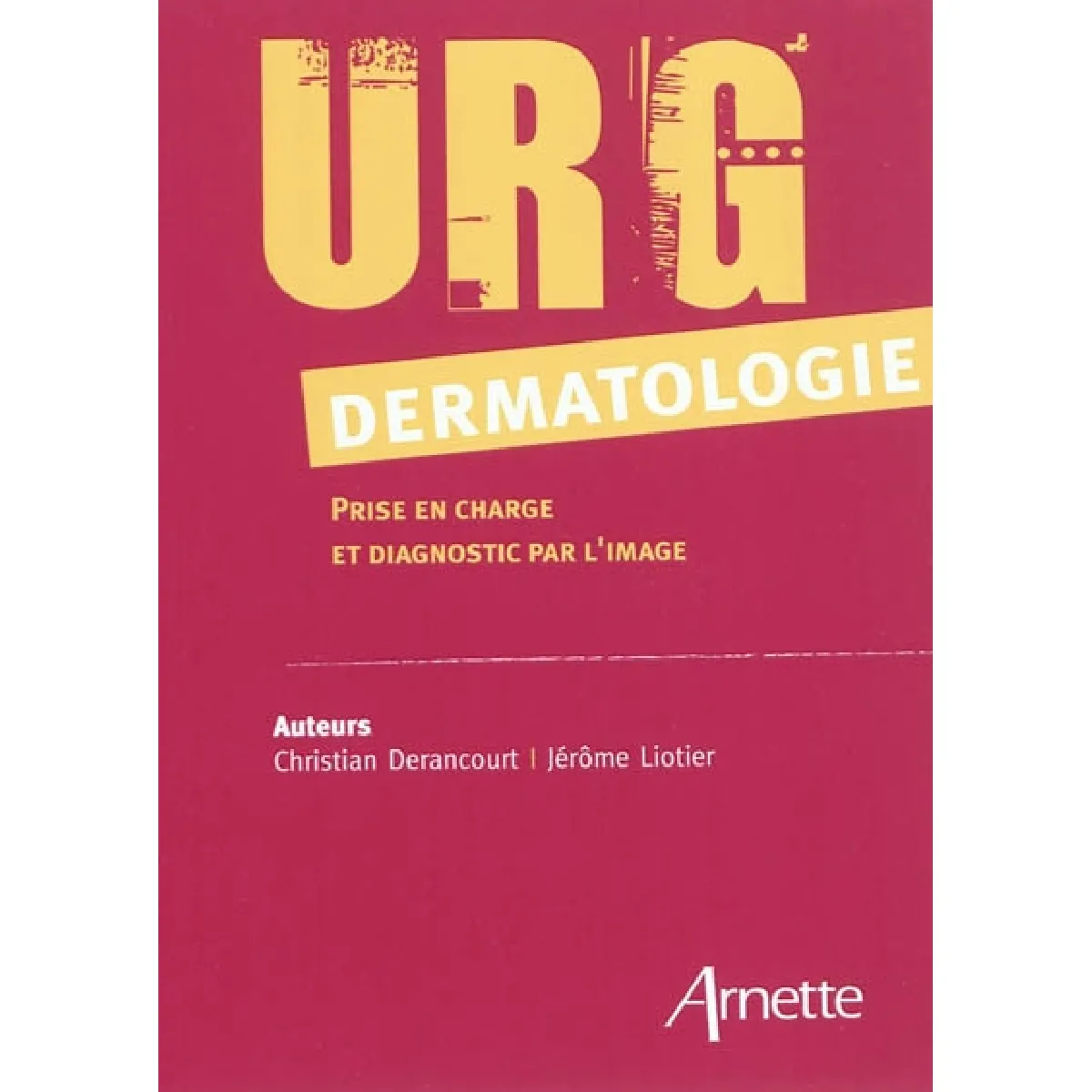 Acheter Urg' dermatologie : prise en charge et diagnostic par l'image État correct - 14,39 € Urg' dermatologie : prise en charge et diagnostic par l'image État correct N/A (Il ne s'agit pas d'une marque reconditionné disponible sur Rue du Commerce Seconde Vie