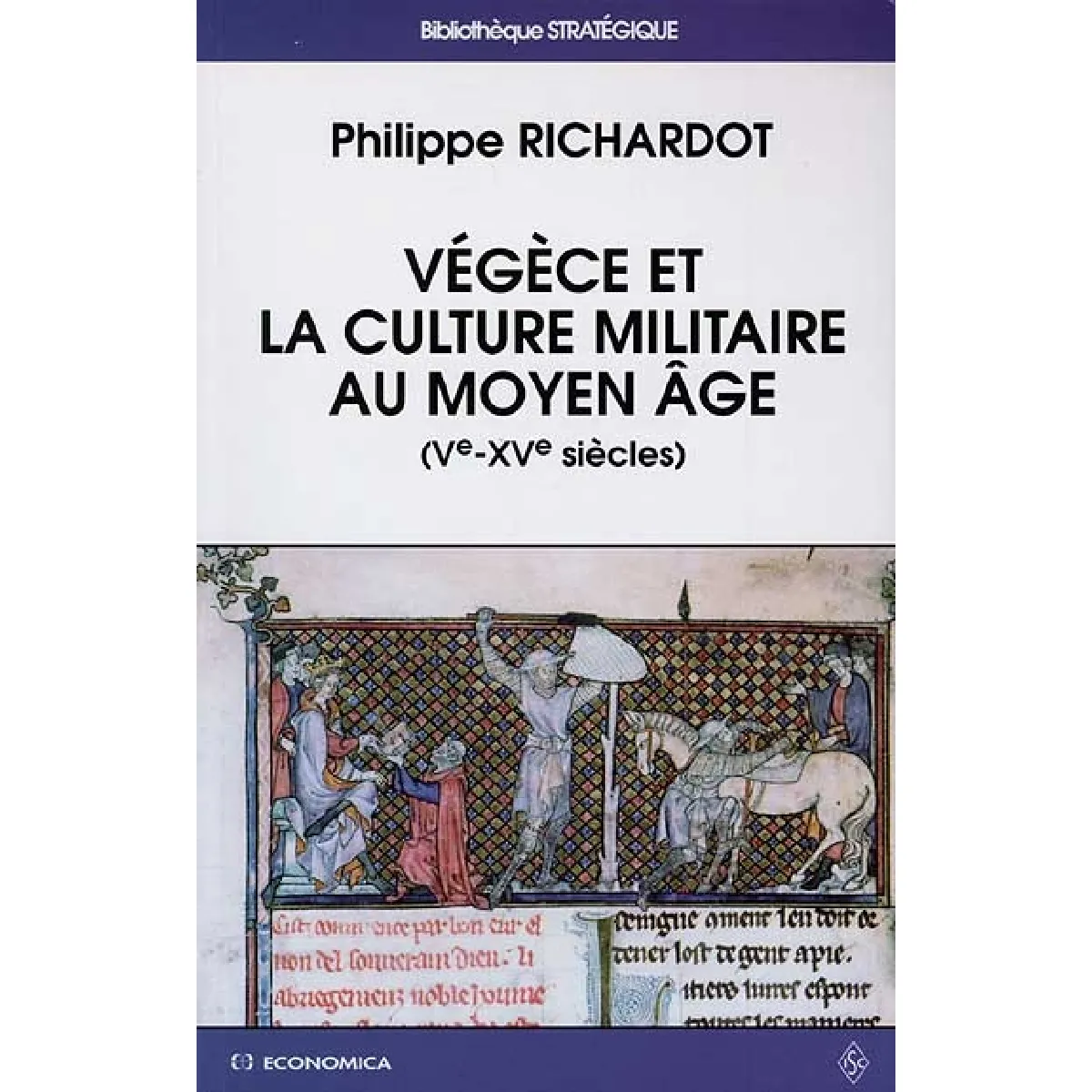 Acheter Végèce et la culture militaire au Moyen Age État correct - 21,44 € Végèce et la culture militaire au Moyen Age État correct N/A (Il ne s'agit pas d'une marque reconditionné disponible sur Rue du Commerce Seconde Vie
