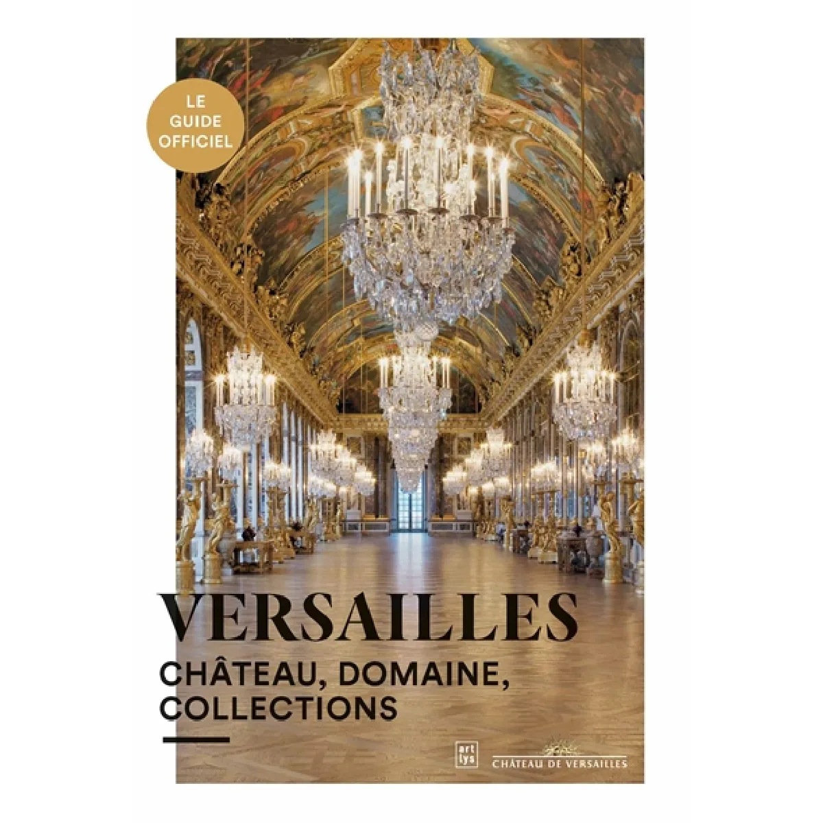 Acheter Versailles : château, domaine, collections : le guide officiel État correct - 13,28 € Versailles : château, domaine, collections : le guide officiel État correct N/A (Il ne s'agit pas d'une marque reconditionné disponible sur Rue du Commerce Seconde Vie