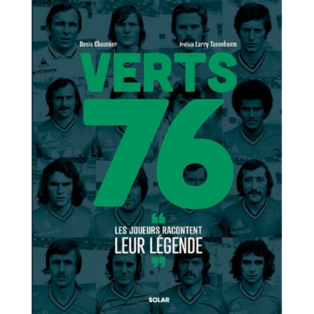 Acheter Verts 76 : les joueurs racontent leur légende État correct - 11,66 € Verts 76 : les joueurs racontent leur légende État correct N/A (Il ne s'agit pas d'une marque reconditionné disponible sur Rue du Commerce Seconde Vie