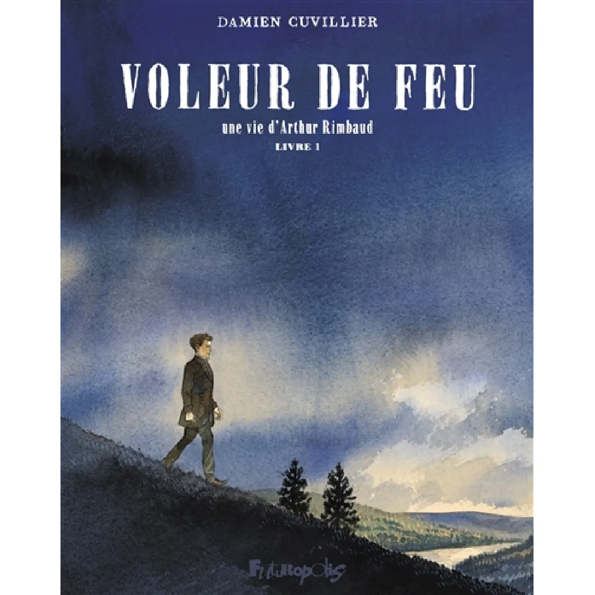 Acheter Voleur de feu : une vie d'Arthur Rimbaud. Vol. 1 État correct - 13,92 € Voleur de feu : une vie d'Arthur Rimbaud. Vol. 1 État correct N/A (Il ne s'agit pas d'une marque reconditionné disponible sur Rue du Commerce Seconde Vie