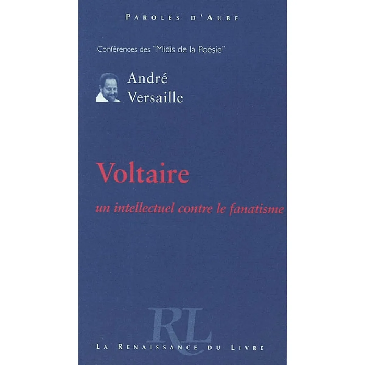 Acheter Voltaire, un intellectuel contre le fanatisme État correct - 17,10 € Voltaire, un intellectuel contre le fanatisme État correct N/A (Il ne s'agit pas d'une marque reconditionné disponible sur Rue du Commerce Seconde Vie
