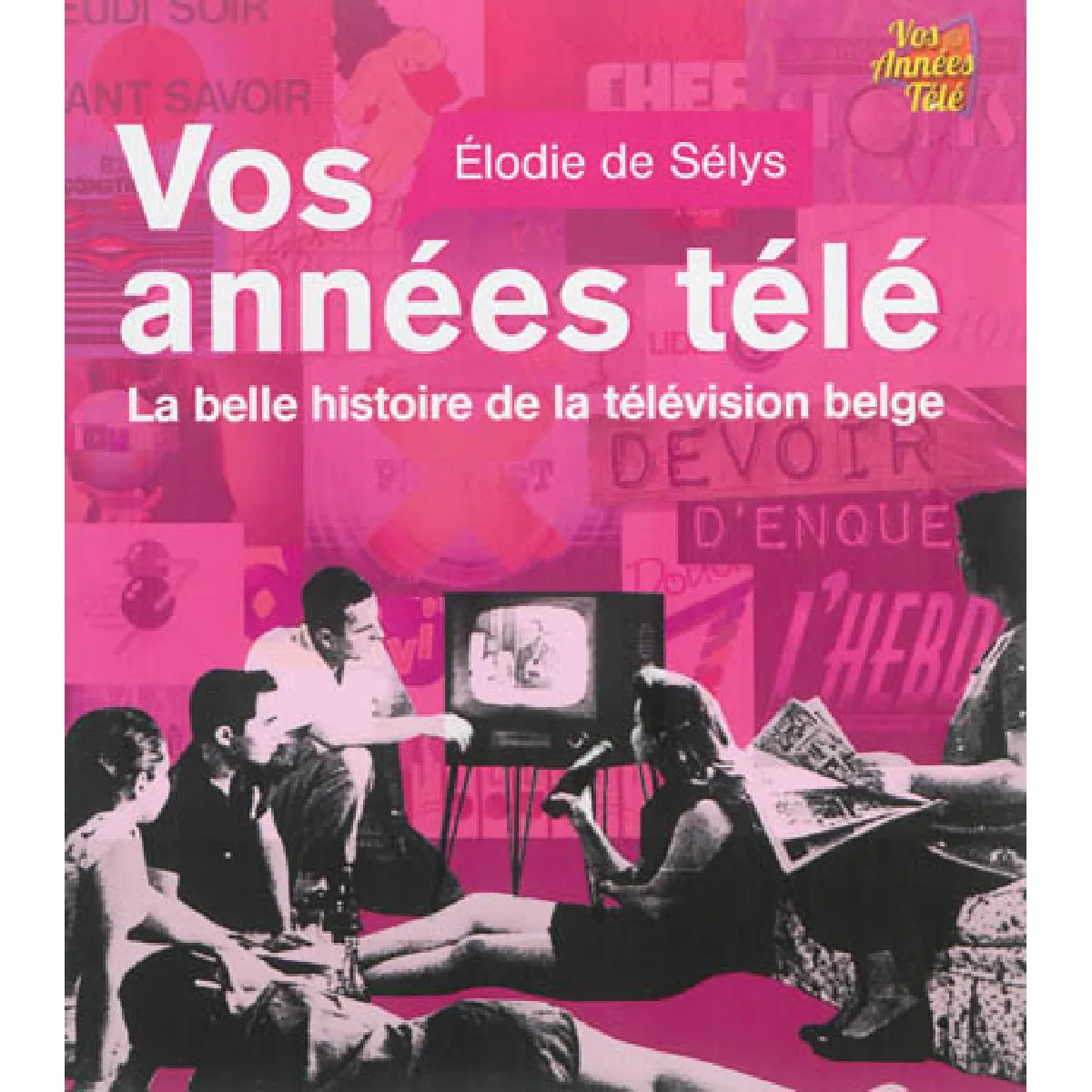 Vos années télé : la belle histoire de la télévision belge État correct - 10,00 € Vos années télé : la belle histoire de la télévision belge État correct N/A (Il ne s'agit pas d'une marque reconditionné disponible sur Rue du Commerce Seconde Vie