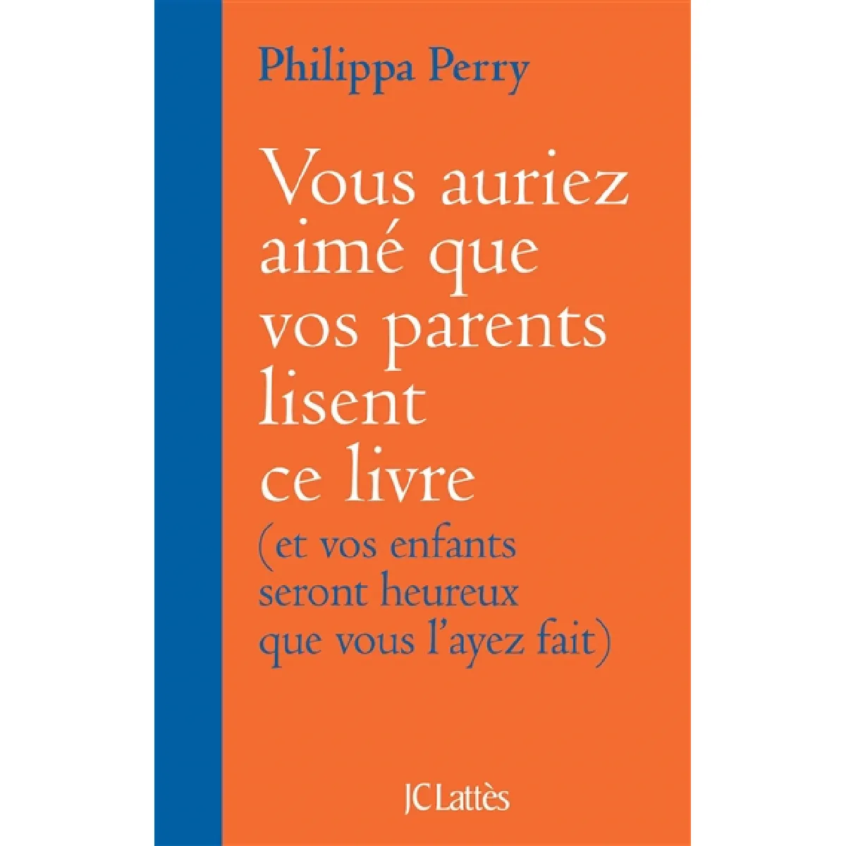 Acheter Vous auriez aimé que vos parents lisent ce livre : et vos enfants seront heureux que vous l'ayez fait État correct - 13,77 € Vous auriez aimé que vos parents lisent ce livre : et vos enfants seront heureux que vous l'ayez fait État correct N/A (Il ne s'agit pas d'une marque reconditionné disponible sur Rue du Commerce Seconde Vie
