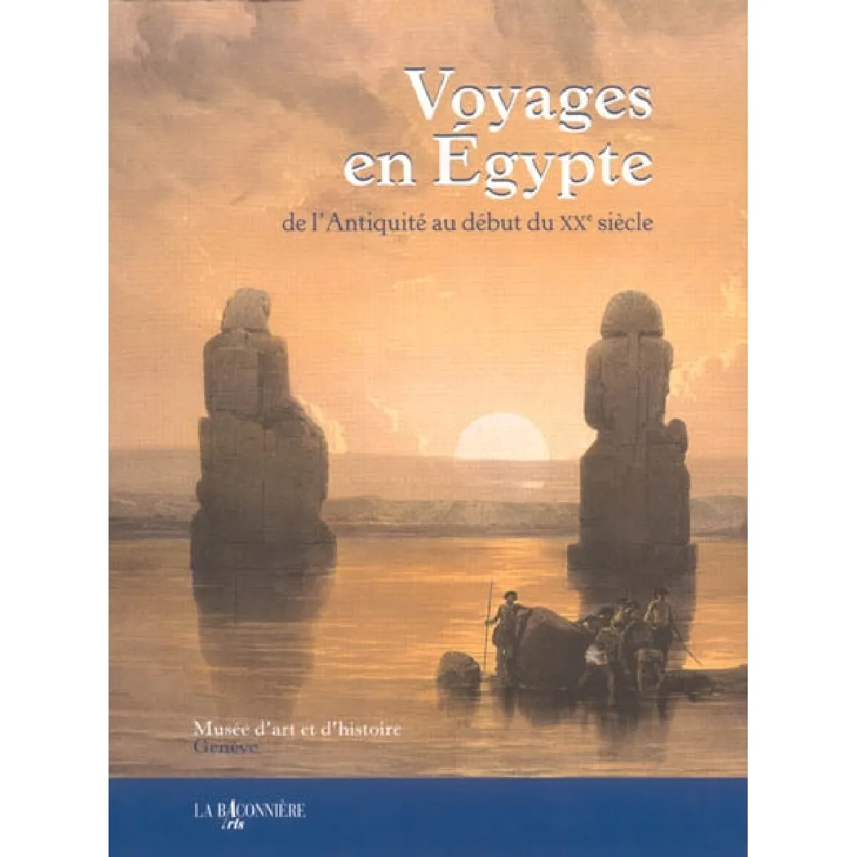 Acheter Voyages en Egypte : de l'Antiquité au début du XXe siècle État correct - 25,97 € Voyages en Egypte : de l'Antiquité au début du XXe siècle État correct N/A (Il ne s'agit pas d'une marque reconditionné disponible sur Rue du Commerce Seconde Vie
