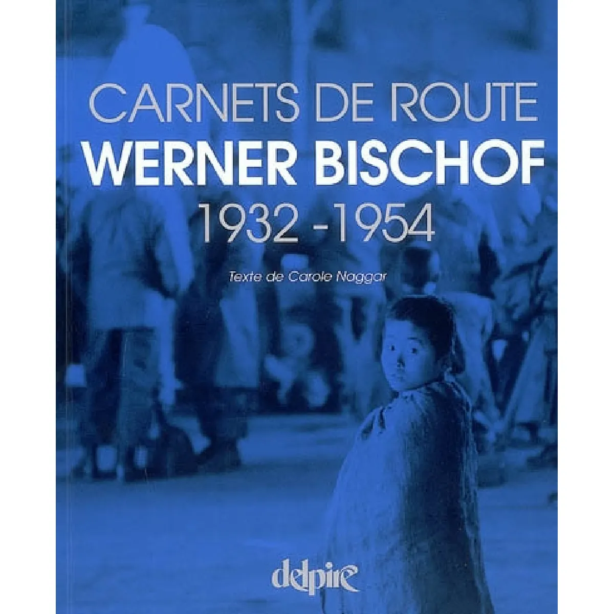Acheter Werner Bischof : carnets de route, 1932-1954 État correct - 11,97 € Werner Bischof : carnets de route, 1932-1954 État correct N/A (Il ne s'agit pas d'une marque reconditionné disponible sur Rue du Commerce Seconde Vie