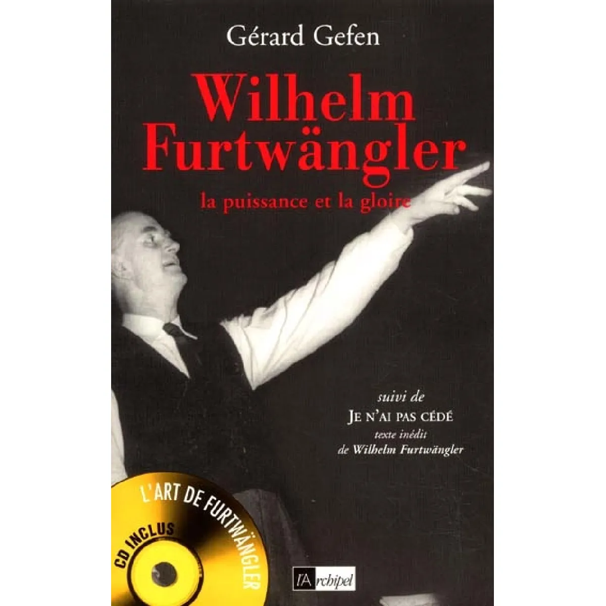 Acheter Wilhelm Furtwängler : la puissance et la gloire État correct - 16,17 € Wilhelm Furtwängler : la puissance et la gloire État correct N/A (Il ne s'agit pas d'une marque reconditionné disponible sur Rue du Commerce Seconde Vie