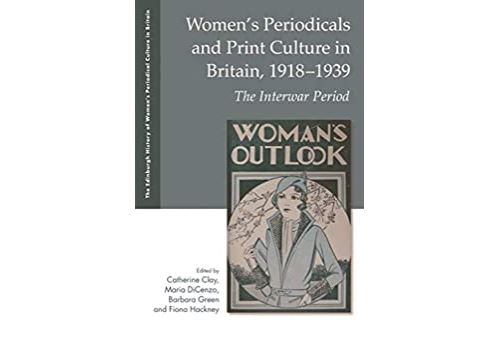 Women's Periodicals and Print Culture in Britain, 1918-1939: The Interwar Period (The Edinburgh History of Womens Periodical Culture in Britain) (English Edition) Format Kindle État correct - 439,99 € Women's Periodicals and Print Culture in Britain, 1918-1939: The Interwar Period (The Edinburgh History of Womens Periodical Culture in Britain) (English Edition) Format Kindle État correct N/A reconditionné disponible sur Fnac