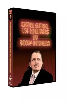 Xavier Aubert - Les coulisses du show business - Coffret 3 DVD - Laurent Weil Occasion reconditionné disponible sur Ammareal