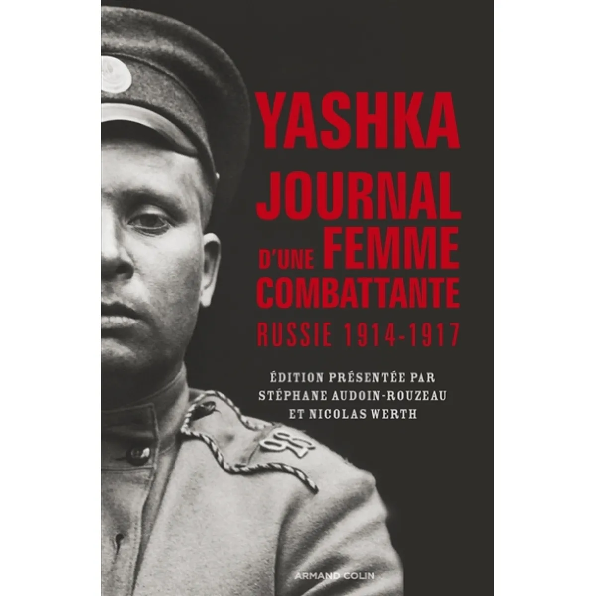 Acheter Yashka, journal d'une femme combattante : Russie, 1914-1917 État correct - 16,19 € Yashka, journal d'une femme combattante : Russie, 1914-1917 État correct N/A (Il ne s'agit pas d'une marque reconditionné disponible sur Rue du Commerce Seconde Vie