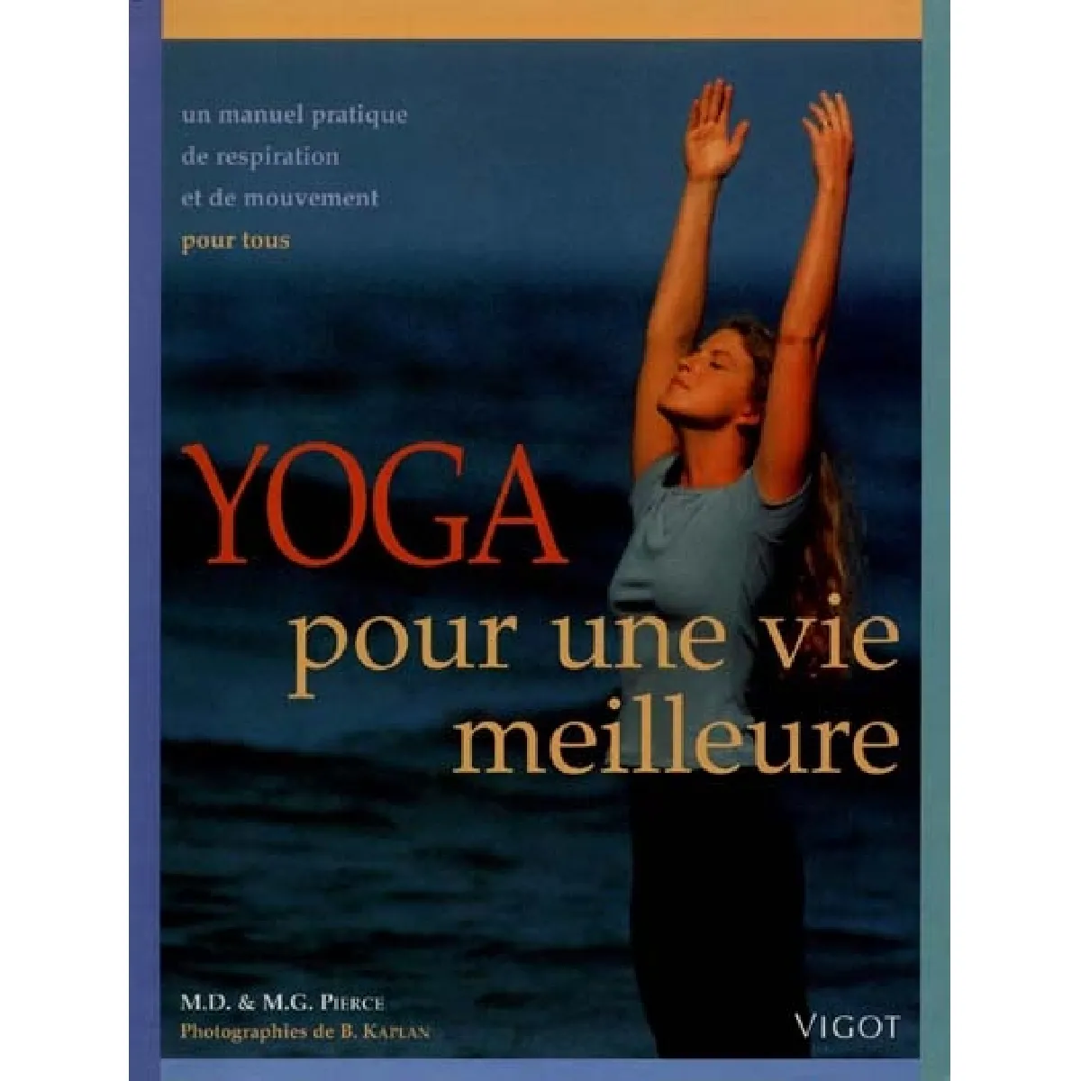 Acheter Yoga pour une vie meilleure État correct - 15,00 € Yoga pour une vie meilleure État correct N/A (Il ne s'agit pas d'une marque reconditionné disponible sur Rue du Commerce Seconde Vie